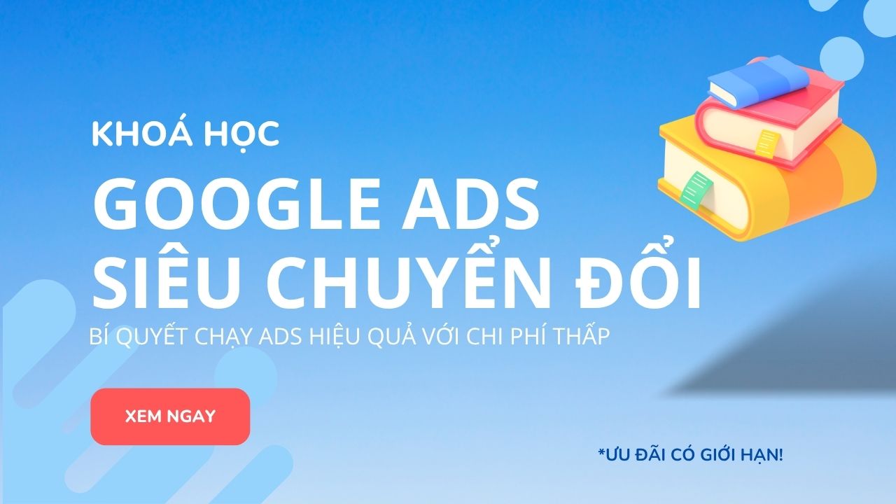 khoá học google ads siêu chuyển đổi